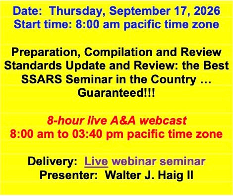 2026 09 17 - AICPA’s Preparation, Compilation and Review Standards: Update and review of recent pronouncements and a Comprehensive Review of the SSARS.  This is the Best SSARS Seminar in the Country … Guaranteed!!!