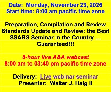 2026 11 23 - AICPA’s Preparation, Compilation and Review Standards: Update and review of recent pronouncements and a Comprehensive Review of the SSARS.  This is the Best SSARS Seminar in the Country … Guaranteed!!!