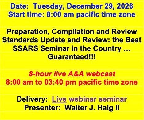 2026 12 29 - AICPA’s Preparation, Compilation and Review Standards: Update and review of recent pronouncements and a Comprehensive Review of the SSARS.  This is the Best SSARS Seminar in the Country … Guaranteed!!!