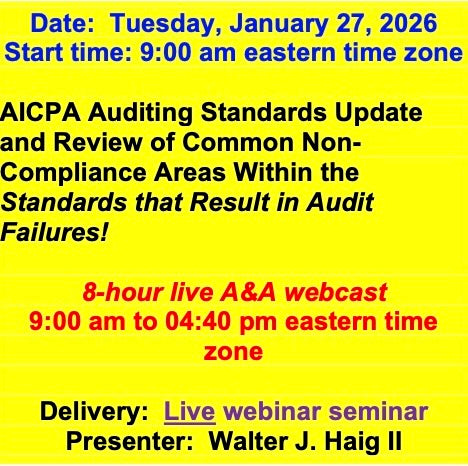 2026 01 27  (Start time: 9:00 AM eastern time zone)  AICPA Auditing Standards Update and Review of Common Non-Compliance Areas Within the Standards  that Result in Audit Failures!